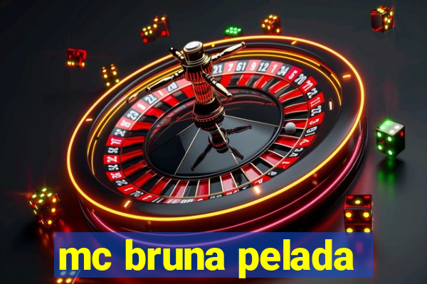 mc bruna pelada